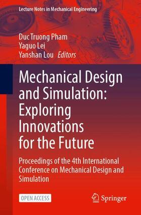 Pham / Lei / Lou |  Mechanical Design and Simulation: Exploring Innovations for the Future | Buch |  Sack Fachmedien