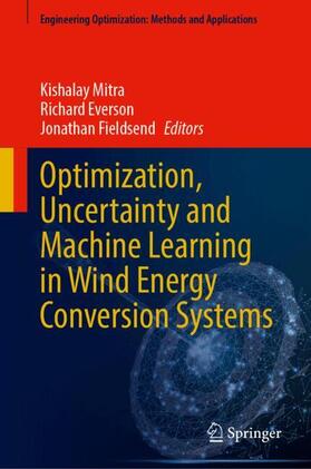 Mitra / Everson / Fieldsend |  Optimization, Uncertainty and Machine Learning in Wind Energy Conversion Systems | Buch |  Sack Fachmedien