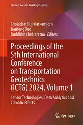 Rujikiatkamjorn / Xue / Indraratna |  Proceedings of the 5th International Conference on Transportation Geotechnics (ICTG) 2024, Volume 1 | eBook | Sack Fachmedien