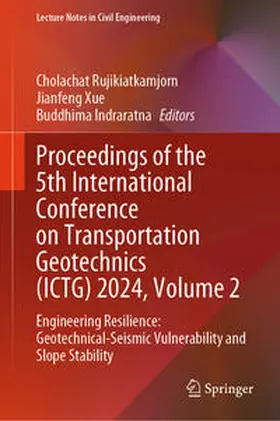 Rujikiatkamjorn / Xue / Indraratna |  Proceedings of the 5th International Conference on Transportation Geotechnics (ICTG) 2024, Volume 2 | eBook | Sack Fachmedien