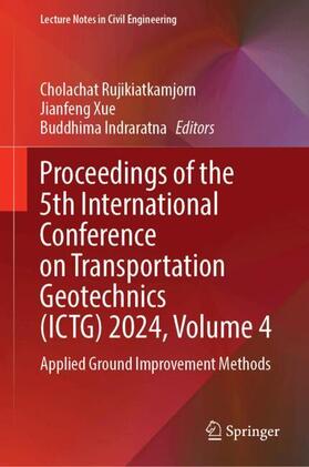 Rujikiatkamjorn / Indraratna / Xue |  Proceedings of the 5th International Conference on Transportation Geotechnics (ICTG) 2024, Volume 4 | Buch |  Sack Fachmedien