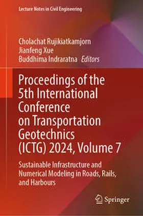 Rujikiatkamjorn / Xue / Indraratna |  Proceedings of the 5th International Conference on Transportation Geotechnics (ICTG) 2024, Volume 7 | eBook | Sack Fachmedien