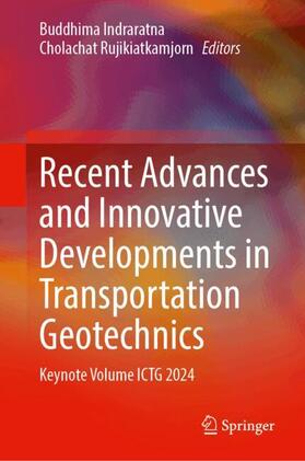 Rujikiatkamjorn / Indraratna |  Recent Advances and Innovative Developments in Transportation Geotechnics | Buch |  Sack Fachmedien