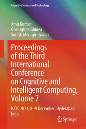 Kumar / Ghinea / Merugu |  Proceedings of the Third International Conference on Cognitive and Intelligent Computing, Volume 2 | eBook | Sack Fachmedien