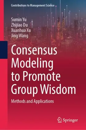 Yu / Wang / Du |  Consensus Modeling to Promote Group Wisdom | Buch |  Sack Fachmedien