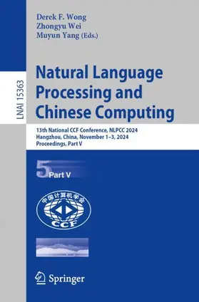 Wong / Yang / Wei |  Natural Language Processing and Chinese Computing | Buch |  Sack Fachmedien