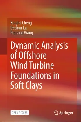 Cheng / Wang / Lu |  Dynamic Analysis of Offshore Wind Turbine Foundations in Soft Clays | Buch |  Sack Fachmedien