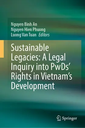 An / Tuan / Phuong |  Sustainable Legacies: A Legal Inquiry into PwDs' Rights in Vietnam's Development | Buch |  Sack Fachmedien