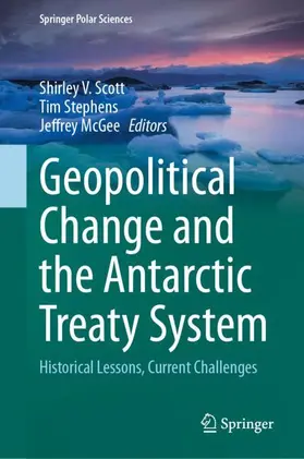 Scott / McGee / Stephens |  Geopolitical Change and the Antarctic Treaty System | Buch |  Sack Fachmedien