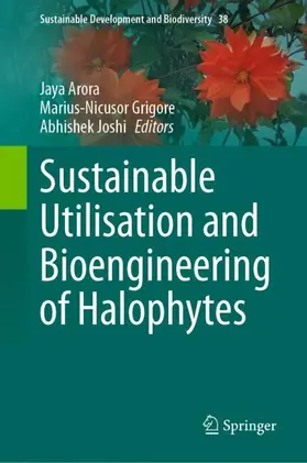 Arora / Joshi / Grigore |  Sustainable Utilisation and Bioengineering of Halophytes | Buch |  Sack Fachmedien