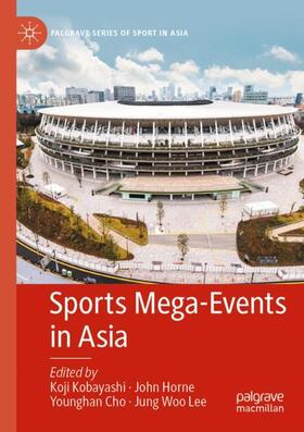 Kobayashi / Lee / Horne |  Sports Mega-Events in Asia | Buch |  Sack Fachmedien