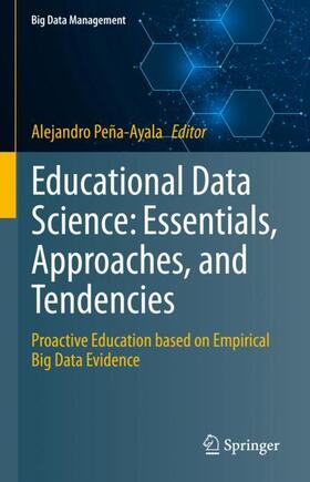 Peña-Ayala |  Educational Data Science: Essentials, Approaches, and Tendencies | Buch |  Sack Fachmedien