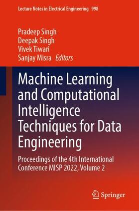 Singh / Misra / Tiwari |  Machine Learning and Computational Intelligence Techniques for Data Engineering | Buch |  Sack Fachmedien