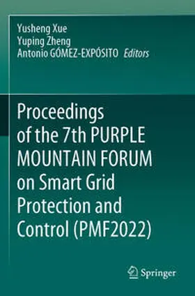 Xue / Gómez-Expósito / Zheng | Proceedings of the 7th PURPLE MOUNTAIN FORUM on Smart Grid Protection and Control (PMF2022) | Buch | 978-981-99-0065-7 | sack.de