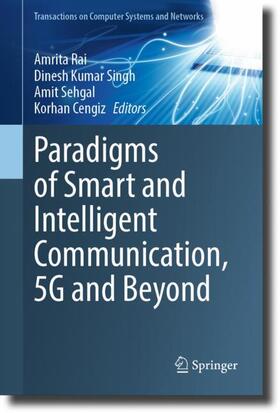 Rai / Cengiz / Kumar Singh |  Paradigms of Smart and Intelligent Communication, 5G and Beyond | Buch |  Sack Fachmedien