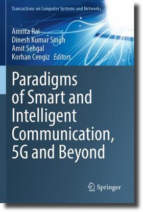 Rai / Cengiz / Kumar Singh |  Paradigms of Smart and Intelligent Communication, 5G and Beyond | Buch |  Sack Fachmedien