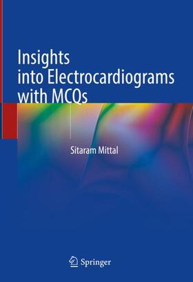 Mittal |  Insights into Electrocardiograms with MCQs | Buch |  Sack Fachmedien