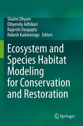 Dhyani / Kadaverugu / Adhikari |  Ecosystem and Species Habitat Modeling for Conservation and Restoration | Buch |  Sack Fachmedien