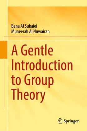 Al Nuwairan / Al Subaiei |  A Gentle Introduction to Group Theory | Buch |  Sack Fachmedien