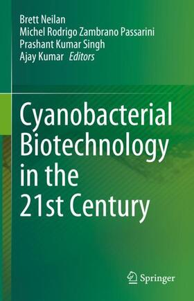 Neilan / Kumar / Passarini |  Cyanobacterial Biotechnology in the 21st Century | Buch |  Sack Fachmedien