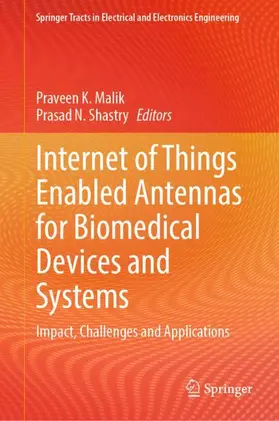 Shastry / Malik |  Internet of Things Enabled Antennas for Biomedical Devices and Systems | Buch |  Sack Fachmedien