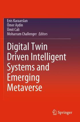 Karaarslan / Challenger / Aydin |  Digital Twin Driven Intelligent Systems and Emerging Metaverse | Buch |  Sack Fachmedien