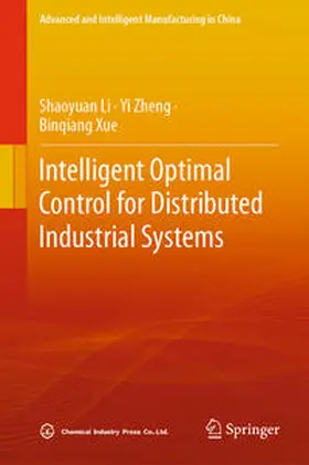 Li / Zheng / Xue |  Intelligent Optimal Control for Distributed Industrial Systems | eBook | Sack Fachmedien