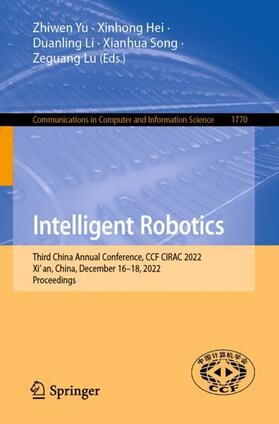 Yu / Hei / Lu | Intelligent Robotics | Buch | 978-981-99-0300-9 | sack.de