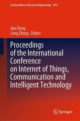 Zhang / Dong |  Proceedings of the International Conference on Internet of Things, Communication and Intelligent Technology | Buch |  Sack Fachmedien