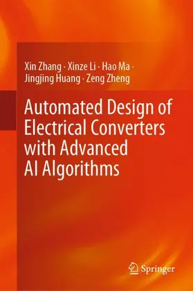 Zhang / Li / Zheng |  Automated Design of Electrical Converters with Advanced AI Algorithms | Buch |  Sack Fachmedien