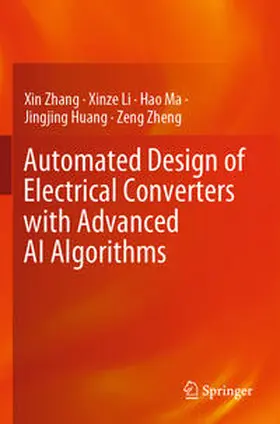 Zhang / Li / Zheng |  Automated Design of Electrical Converters with Advanced AI Algorithms | Buch |  Sack Fachmedien