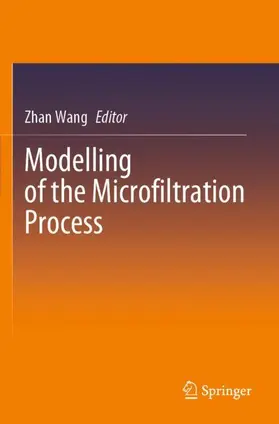 Wang |  Modelling of the Microfiltration Process | Buch |  Sack Fachmedien