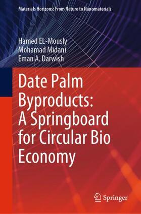 EL-Mously / Darwish / Midani |  Date Palm Byproducts: A Springboard for Circular Bio Economy | Buch |  Sack Fachmedien