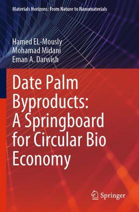 EL-Mously / Darwish / Midani |  Date Palm Byproducts: A Springboard for Circular Bio Economy | Buch |  Sack Fachmedien