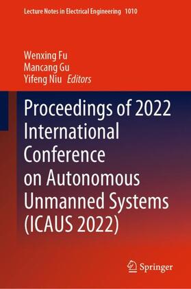 Fu / Niu / Gu |  Proceedings of 2022 International Conference on Autonomous Unmanned Systems (ICAUS 2022) | Buch |  Sack Fachmedien