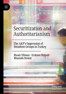 Yilmaz / Demir / Shipoli |  Securitization and Authoritarianism | Buch |  Sack Fachmedien