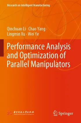 Li / Ye / Yang |  Performance Analysis and Optimization of Parallel Manipulators | Buch |  Sack Fachmedien