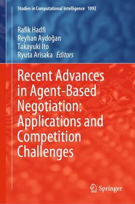 Hadfi / Arisaka / Aydogan |  Recent Advances in Agent-Based Negotiation: Applications and Competition Challenges | Buch |  Sack Fachmedien
