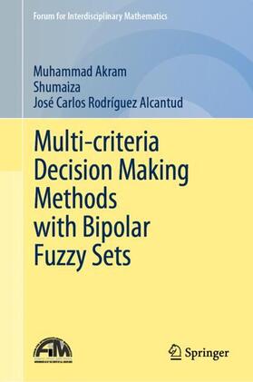 Akram / Rodríguez Alcantud / Shumaiza |  Multi-criteria Decision Making Methods with Bipolar Fuzzy Sets | Buch |  Sack Fachmedien