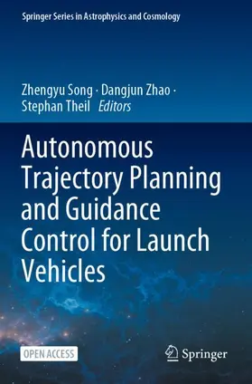 Song / Zhao / Theil |  Autonomous Trajectory Planning and Guidance Control for Launch Vehicles | Buch |  Sack Fachmedien