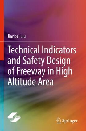 Liu |  Technical Indicators and Safety Design of Freeway in High Altitude Area | Buch |  Sack Fachmedien