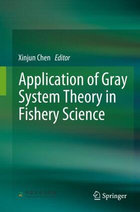 Chen |  Application of Gray System Theory in Fishery Science | Buch |  Sack Fachmedien