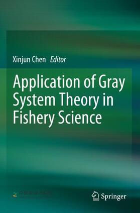 Chen |  Application of Gray System Theory in Fishery Science | Buch |  Sack Fachmedien