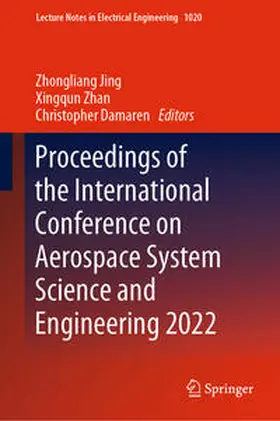 Jing / Zhan / Damaren |  Proceedings of the International Conference on Aerospace System Science and Engineering 2022 | eBook | Sack Fachmedien