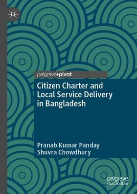 Chowdhury / Panday |  Citizen Charter and Local Service Delivery in Bangladesh | Buch |  Sack Fachmedien