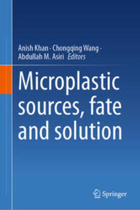 Khan / Wang / Asiri |  Microplastic sources, fate and solution | eBook | Sack Fachmedien