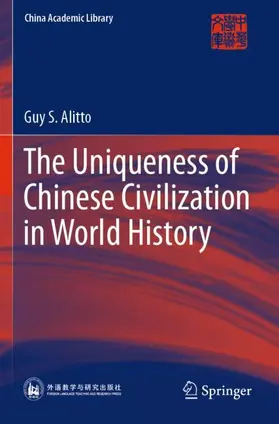 Alitto |  The Uniqueness of Chinese Civilization in World History | Buch |  Sack Fachmedien