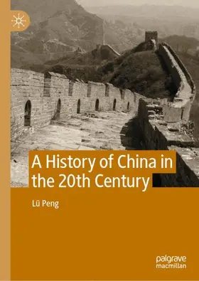 Peng |  A History of China in the 20th Century | Buch |  Sack Fachmedien