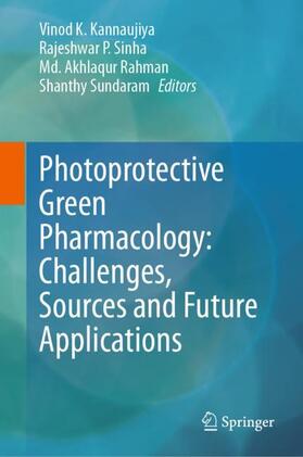 Kannaujiya / Sundaram / Sinha |  Photoprotective Green Pharmacology: Challenges, Sources and Future Applications | Buch |  Sack Fachmedien