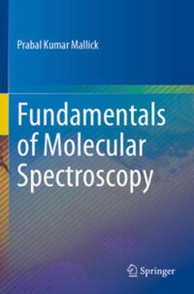 Mallick |  Fundamentals of Molecular Spectroscopy | Buch |  Sack Fachmedien